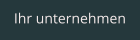 Ihr unternehmen